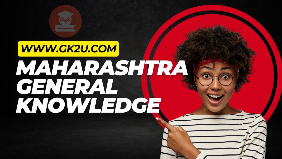 Maharashtra General Knowledge