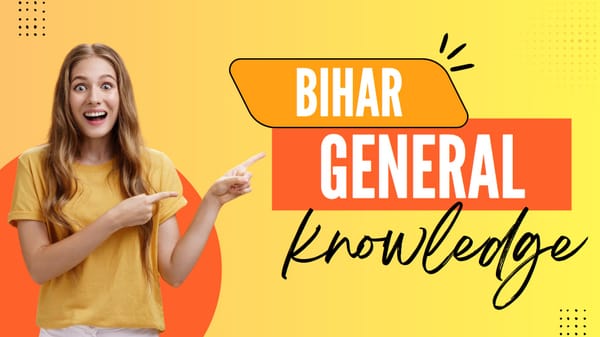 Bihar General Knowledge
