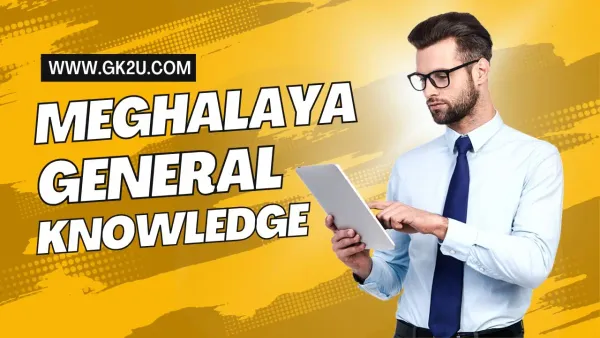 Meghalaya General Knowledge