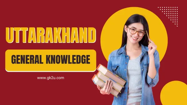 Uttarakhand General Knowledge