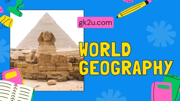 World Geography General Knowledge